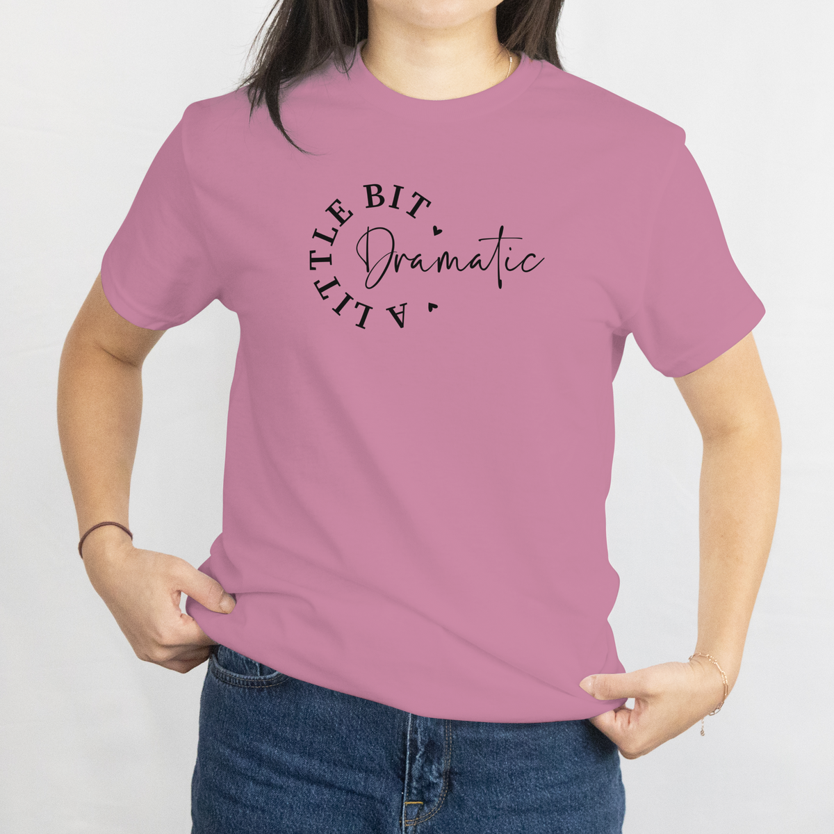 A Little Bit Dramatic Tee