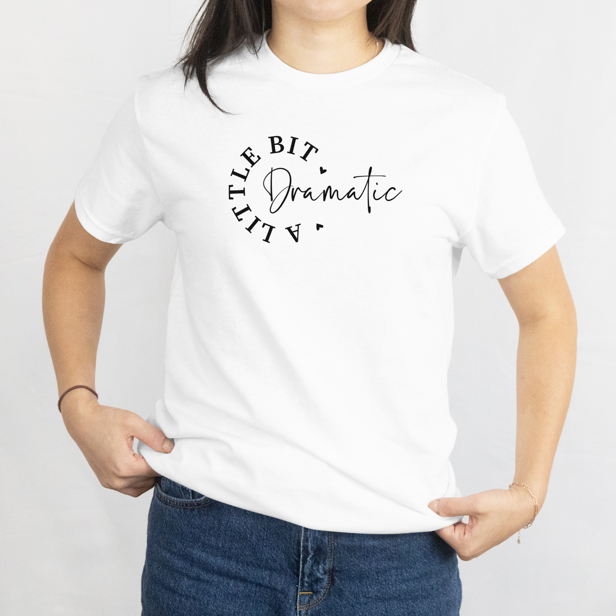 A Little Bit Dramatic Tee